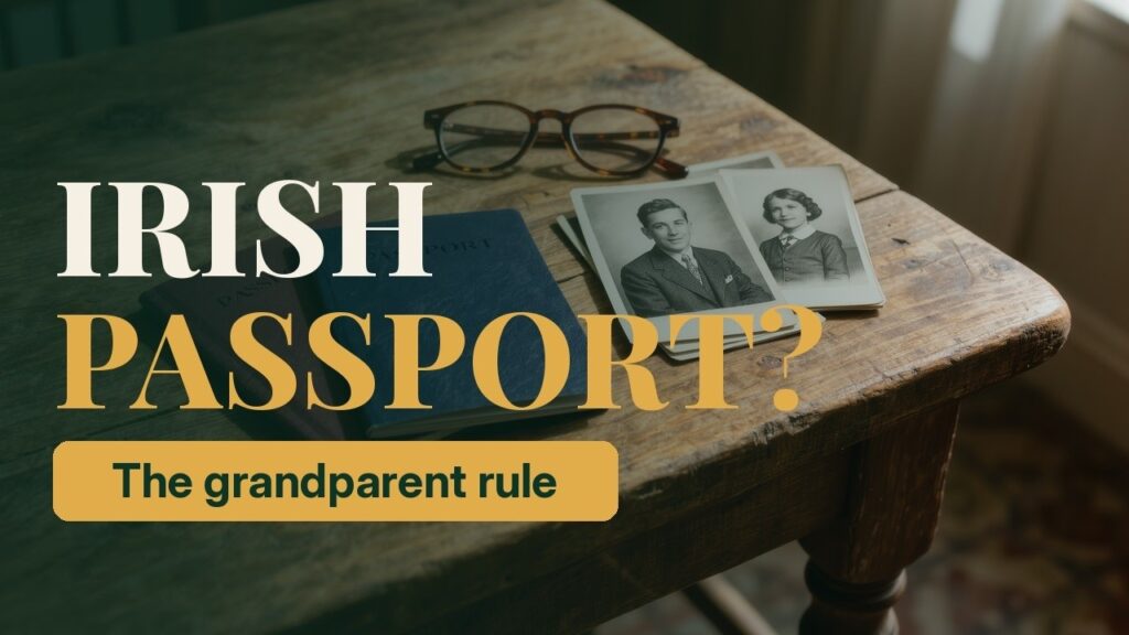 Irish passport and old family photographs on a table: the grandparent rule